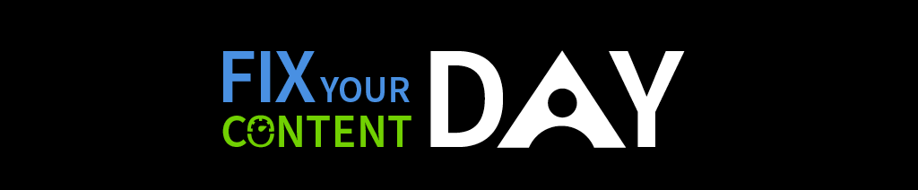 Banner containing the words 'Fix your content day'.