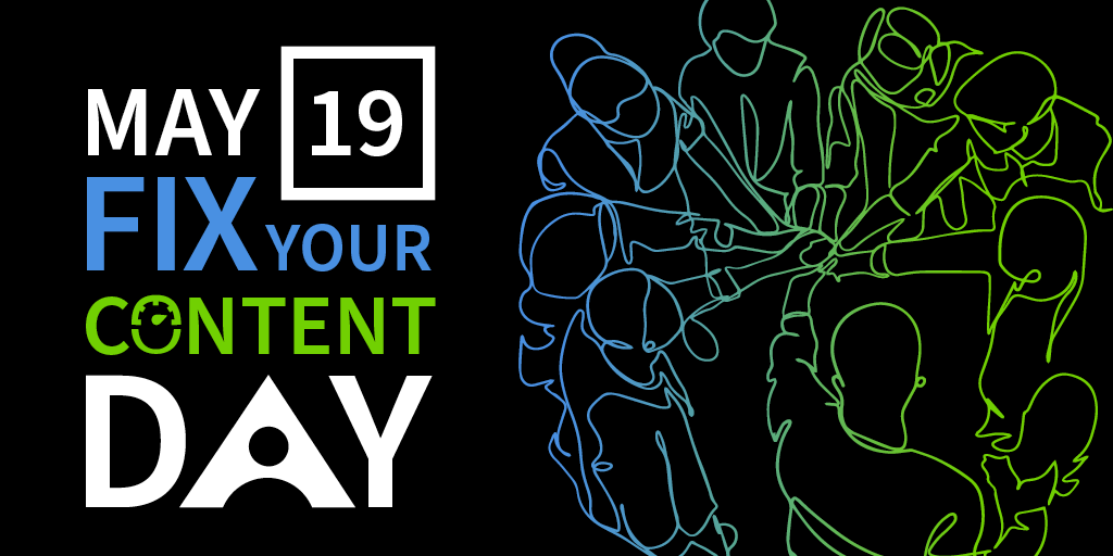 Outline drawing of a group of people standing in a circle hands touching, placed to the centre of the circle.  To the left of the group is a caption that reads "May 19 Fix Your Content Day". 