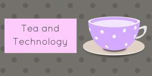 Tea and Technology
