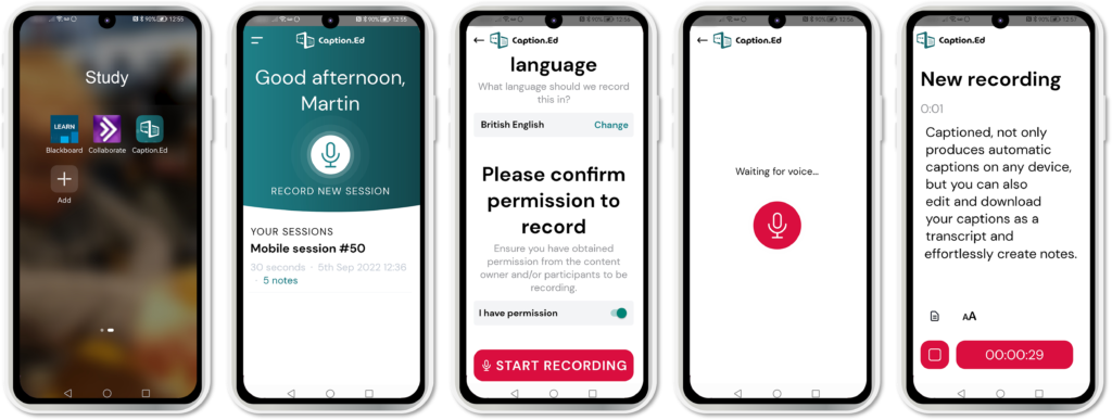 Five mobile phone screens representing the 5 steps to using Caption.Ed on your device to record a what is being said in a face-to-face meeting.