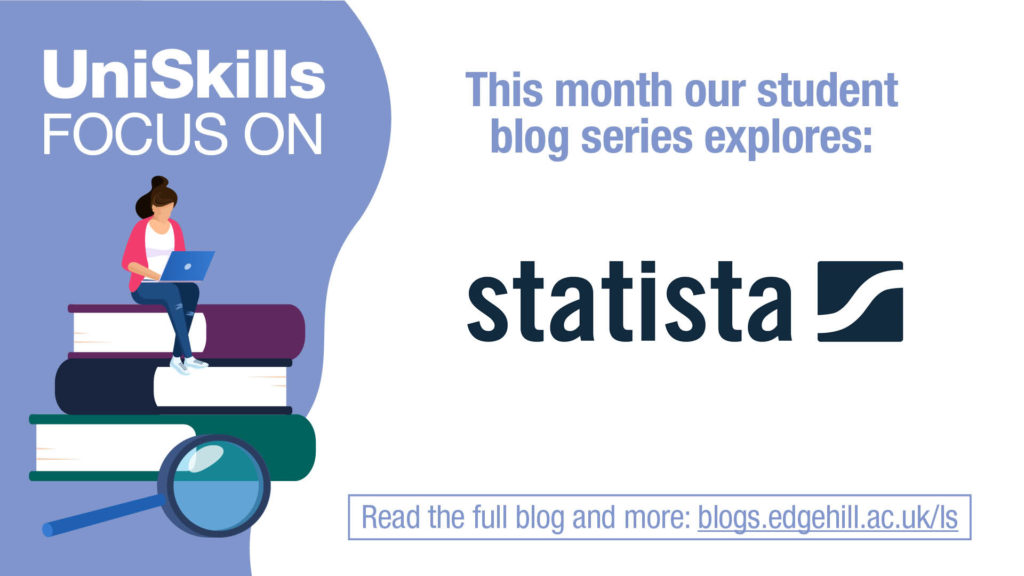 UniSkills Focus On: This month out student blog series explores Statista. Read the full blog and more at blogs.edgehill.ac.uk/ls