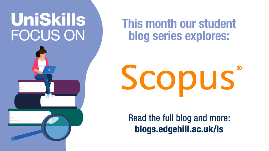 UniSkills Focus On. This month our student blog series explores Scopus. Read the full blog and more: blogs.edgehill.ac.uk/ls