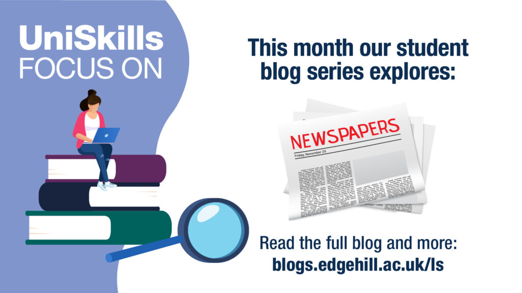 UniSkills Focus On: This month our student blog series explores: Newspapers. Read the full blog and more: blogs.edgehill.ac.uk/ls