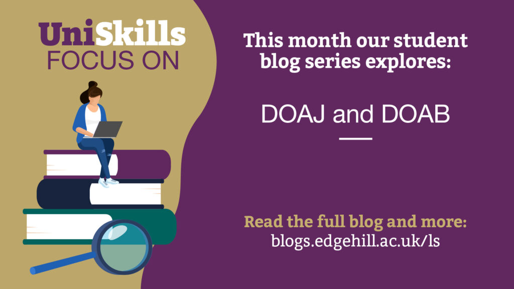 UniSkills Focus On. This month our student blog series explores: DOAJ and DOAB. 
