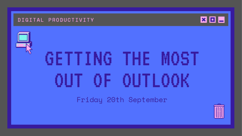 Getting the most out of Outlook session taking place Friday 20th September