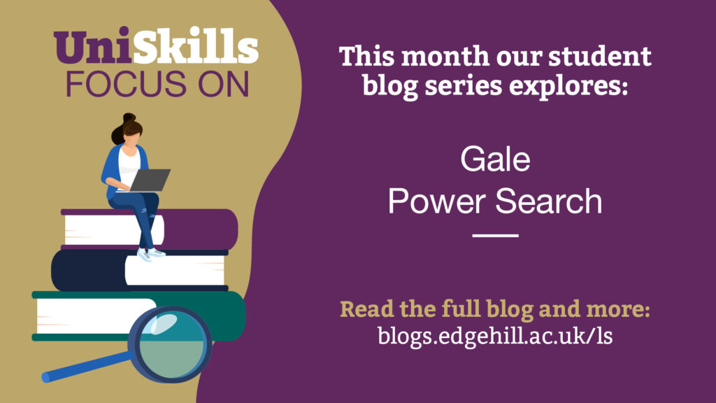 UniSkills Focus On. This month our student blog series explores: Gale Power Search. Read the full blog and more: blogs.edgehill.ac.uk/ls